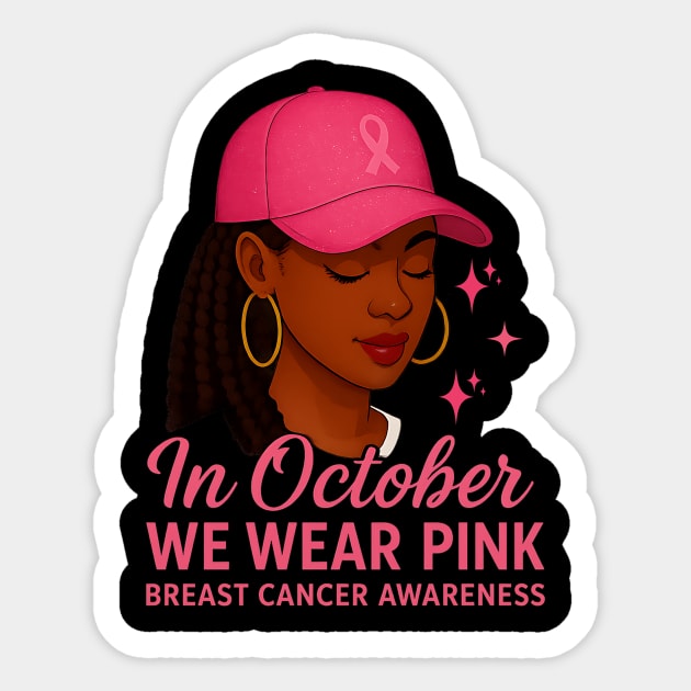 In October We Wear Pink – Melanin Woman Breast Cancer Awareness Sticker by ArtistTee ⭐⭐⭐⭐⭐